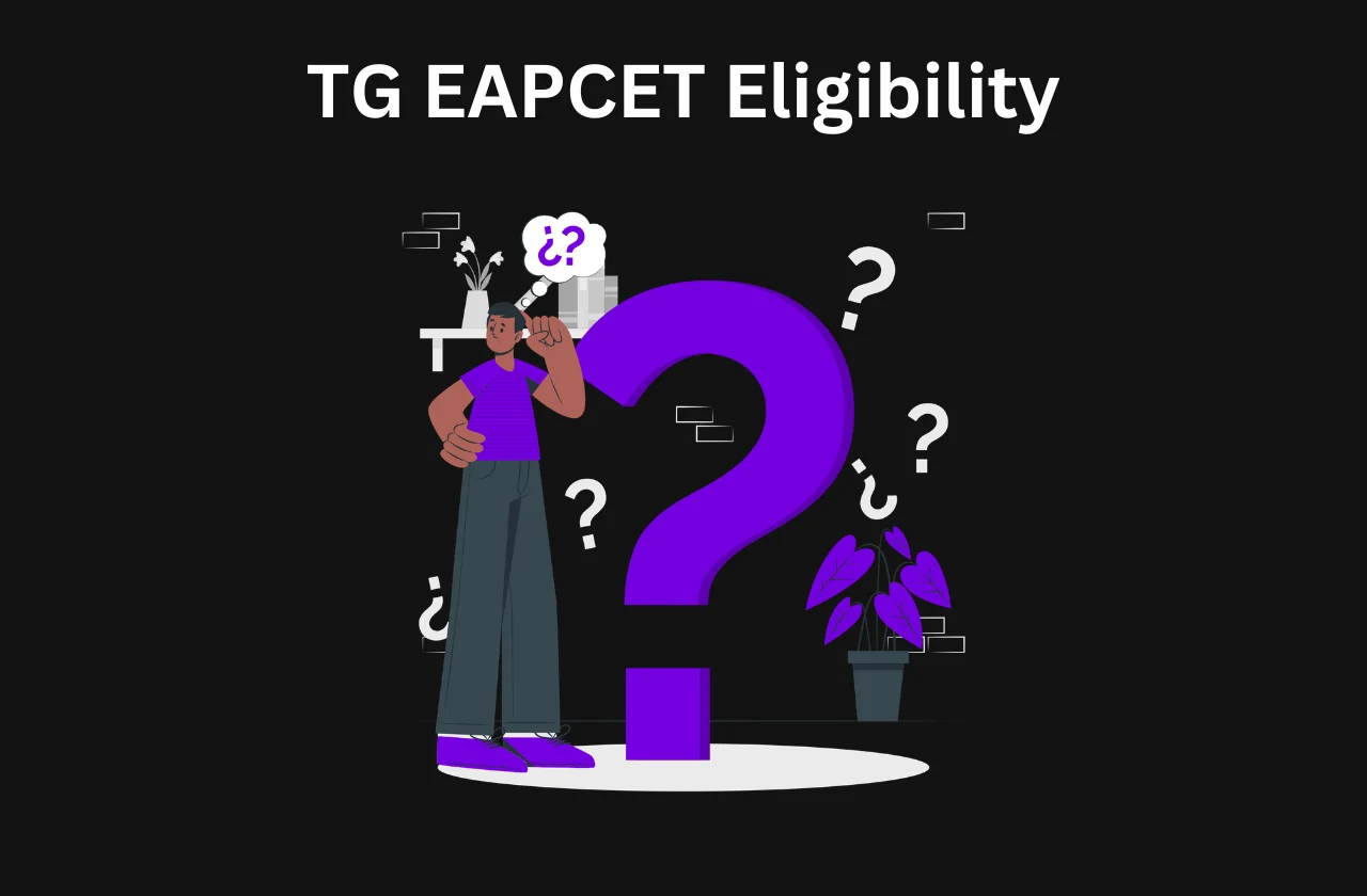 TG EAPCET Eligibility 2026: Complete Guide to Criteria, Requirements & Key Details