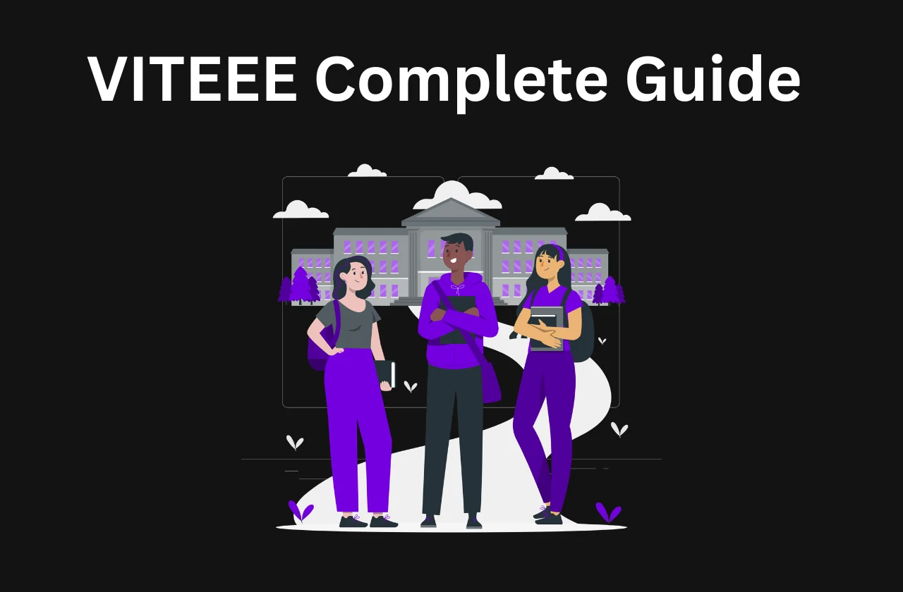 The Complete Guide to VITEEE 2026: Application Steps, Exam Dates, and Counselling Schedule