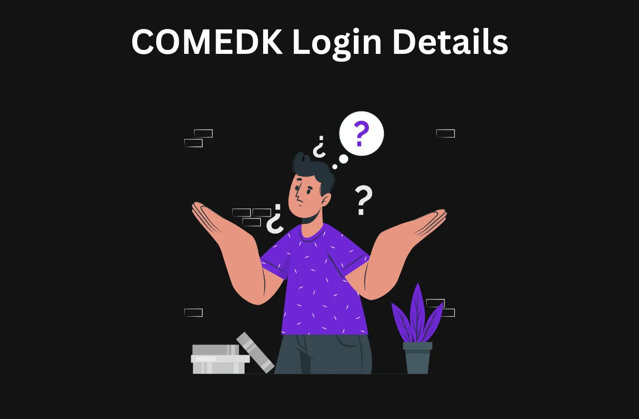 COMEDK Login: Dates, Steps & How to Apply