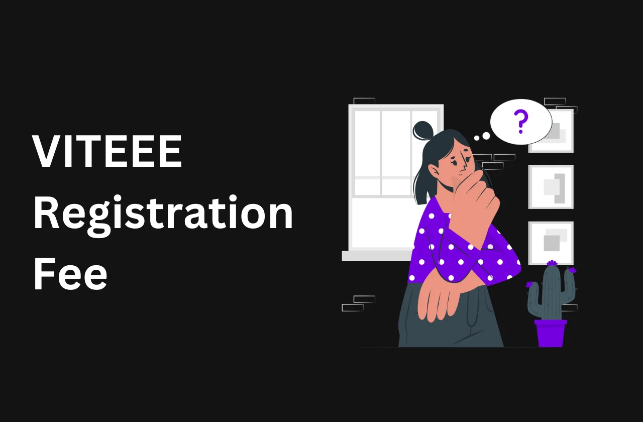 VITEEE Registration Fee: Colleges, Fees & Counselling