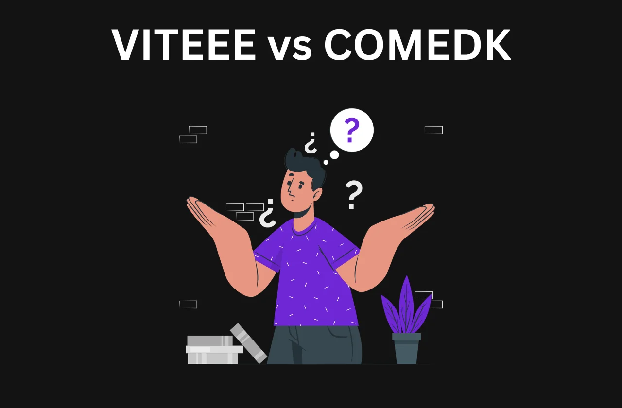 VITEEE vs COMEDK: Which Should You Choose?
