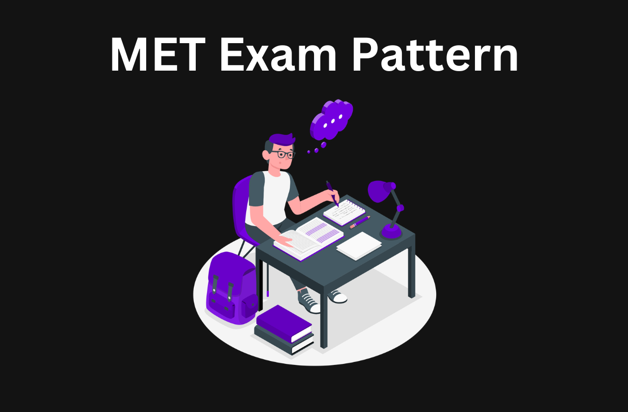 MET Exam Pattern: Full Syllabus & Pattern