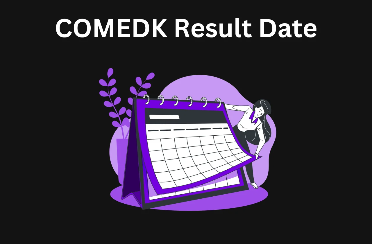 COMEDK Result Date: Dates, Steps & How to Apply