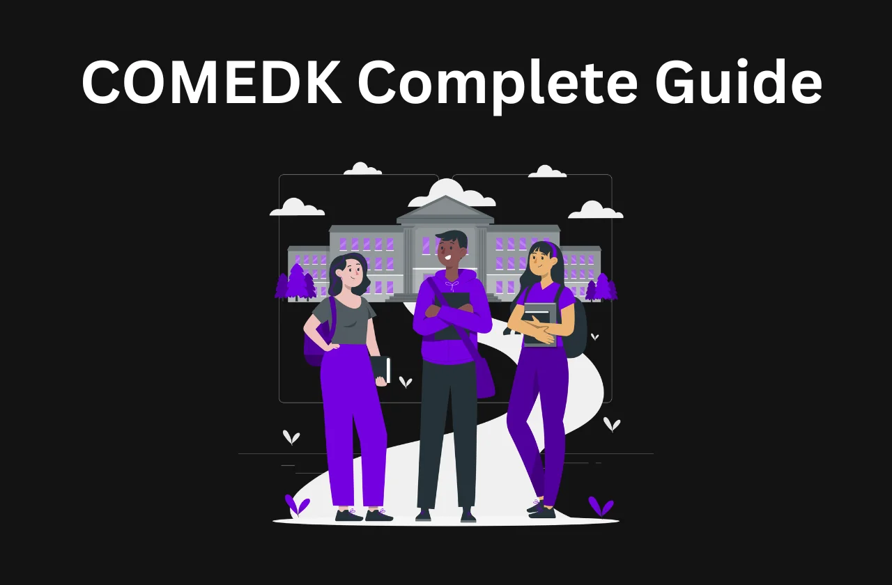 COMEDK Full Form: Dates, Steps & How to Apply