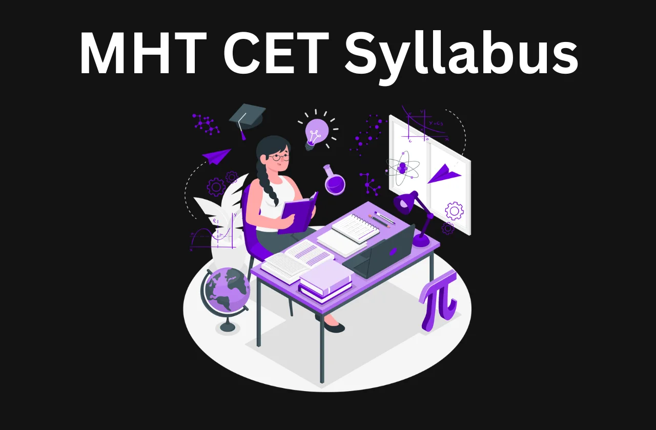 MHT CET Syllabus: Full Syllabus & Pattern