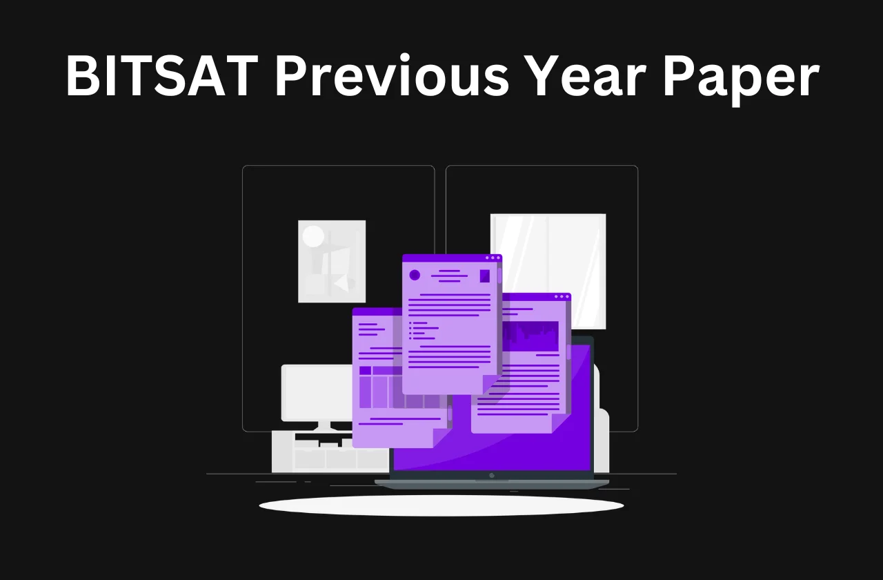 BITSAT PYQs: Previous Year Papers (PDF)