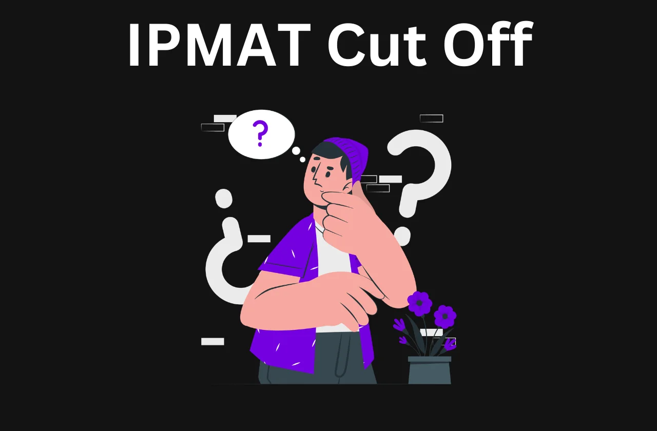 IPMAT Cut Off: Cutoff, Rank & Percentile
