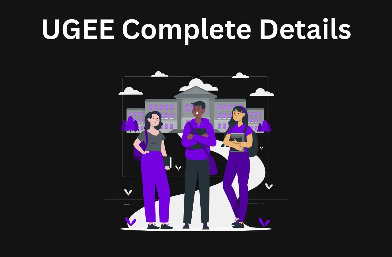 UGEE Paper: Eligibility & Key Details