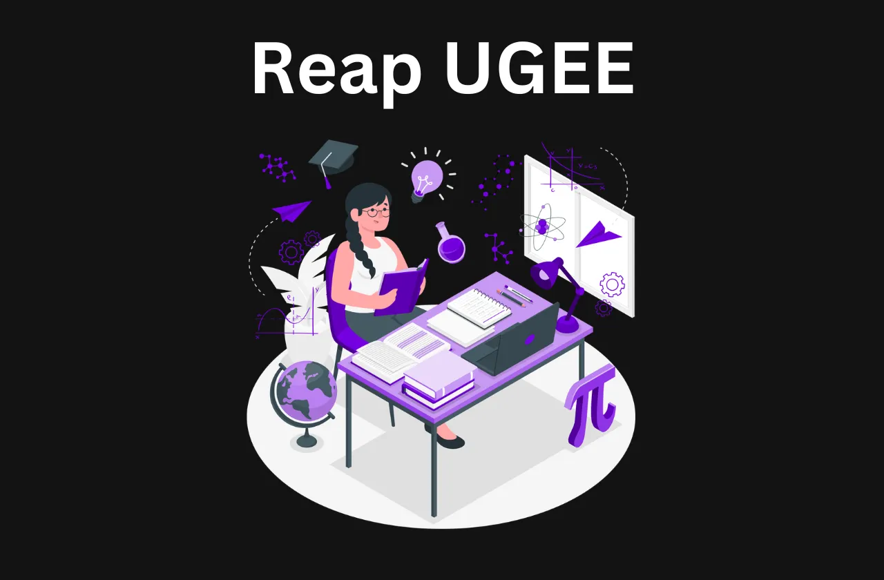 Reap UGEE: Eligibility & Key Details