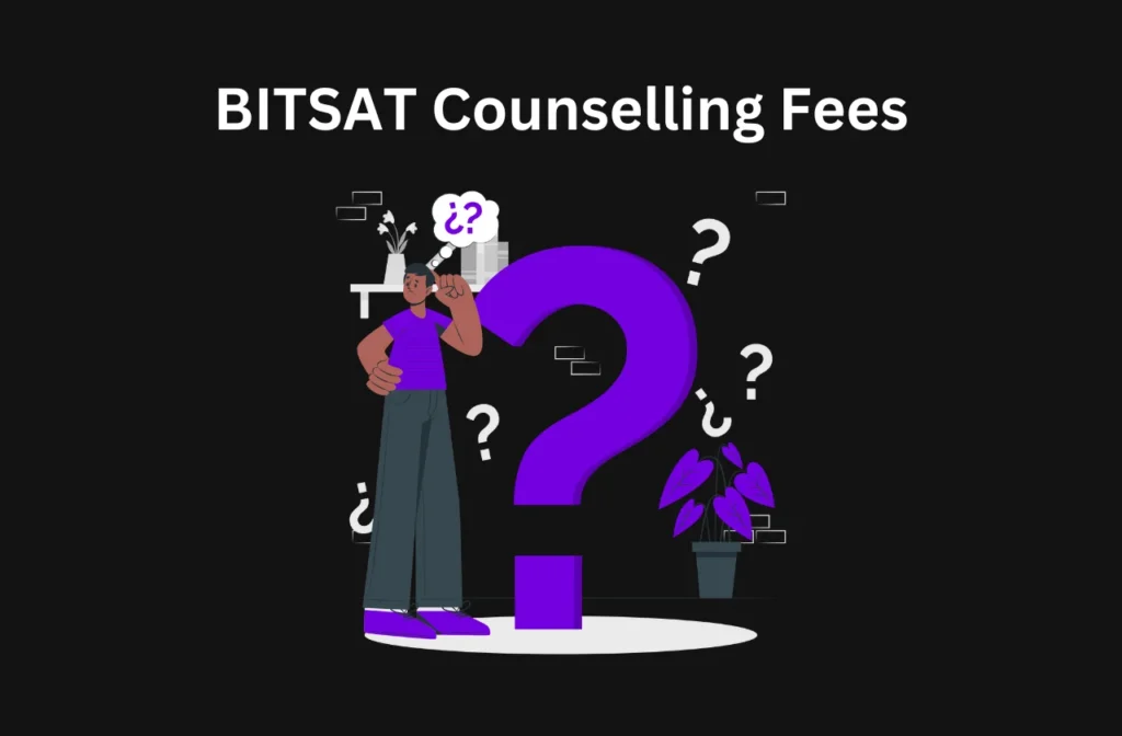 BITSAT counselling fees