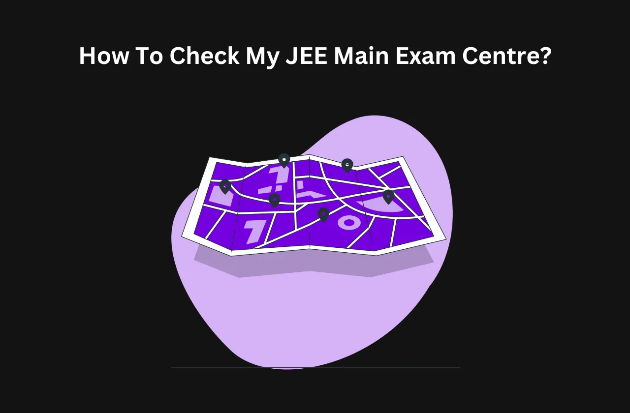 How To Check My JEE Main Exam Centre? (2026)