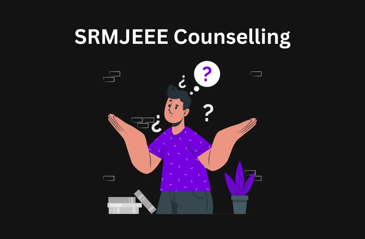 SRMJEEE counselling