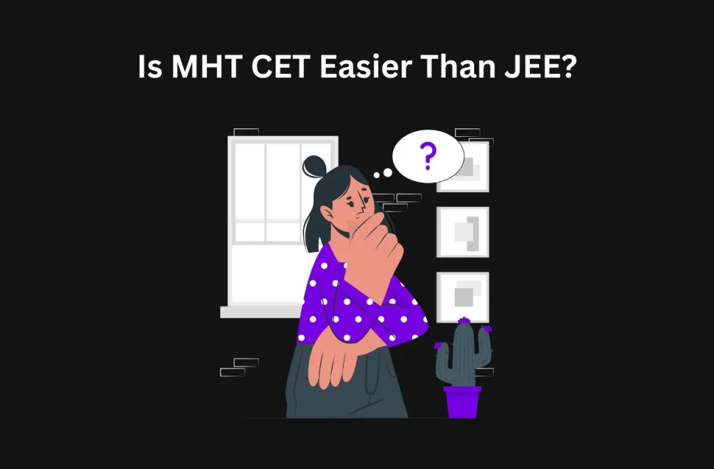 Is MHT CET Easier Than JEE? (2026)
