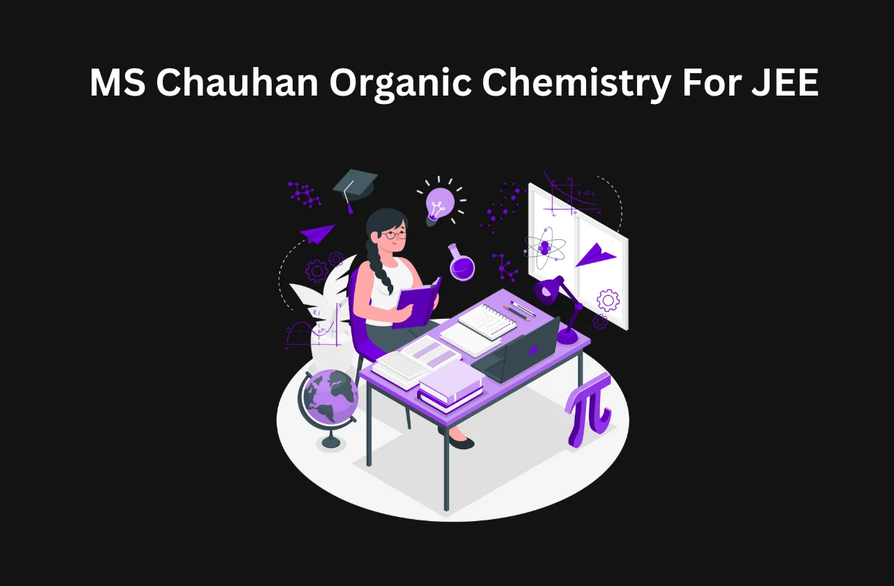MS Chauhan Organic Chemistry For JEE