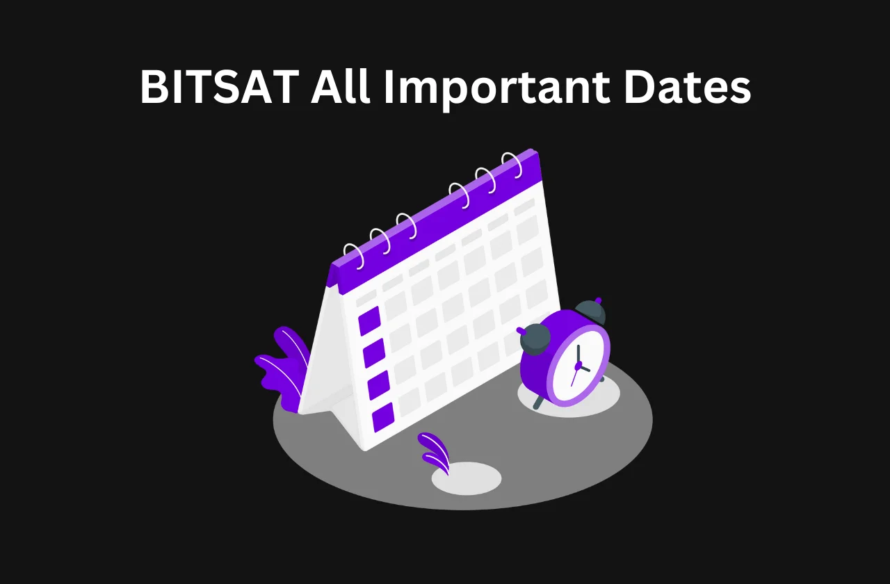 BITSAT All Important Dates: An Essential Guide (2026)
