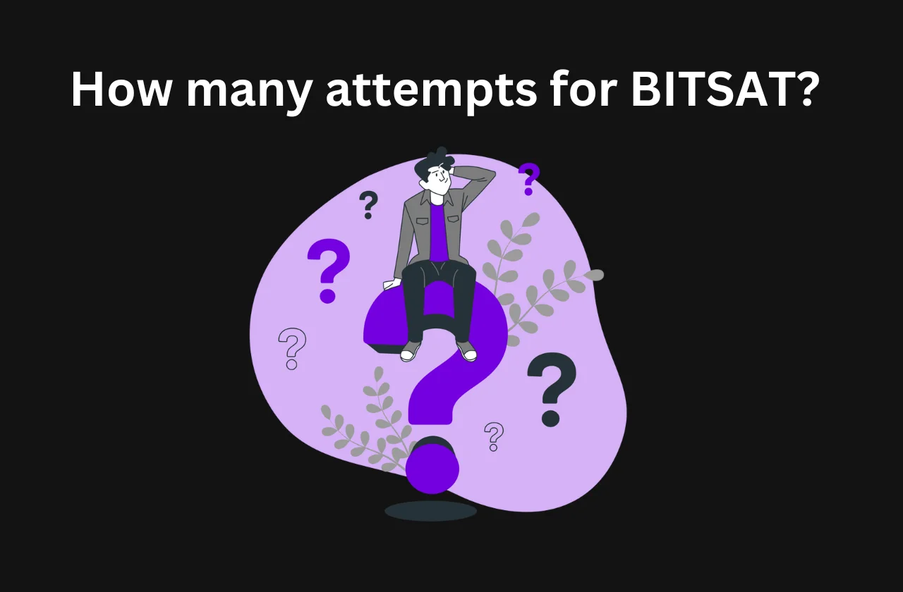 How many attempts for BITSAT? All you need to know (2026)