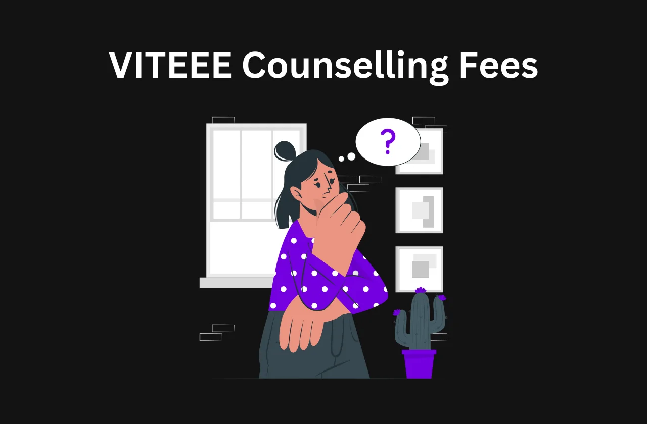 VITEEE Counselling Fees: An Essential Guide (2026)