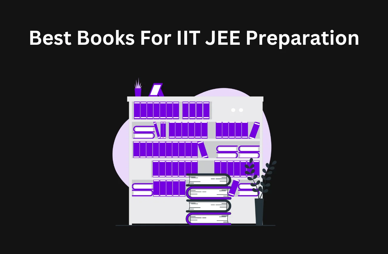 Best Books For IIT JEE Preparation (2026)