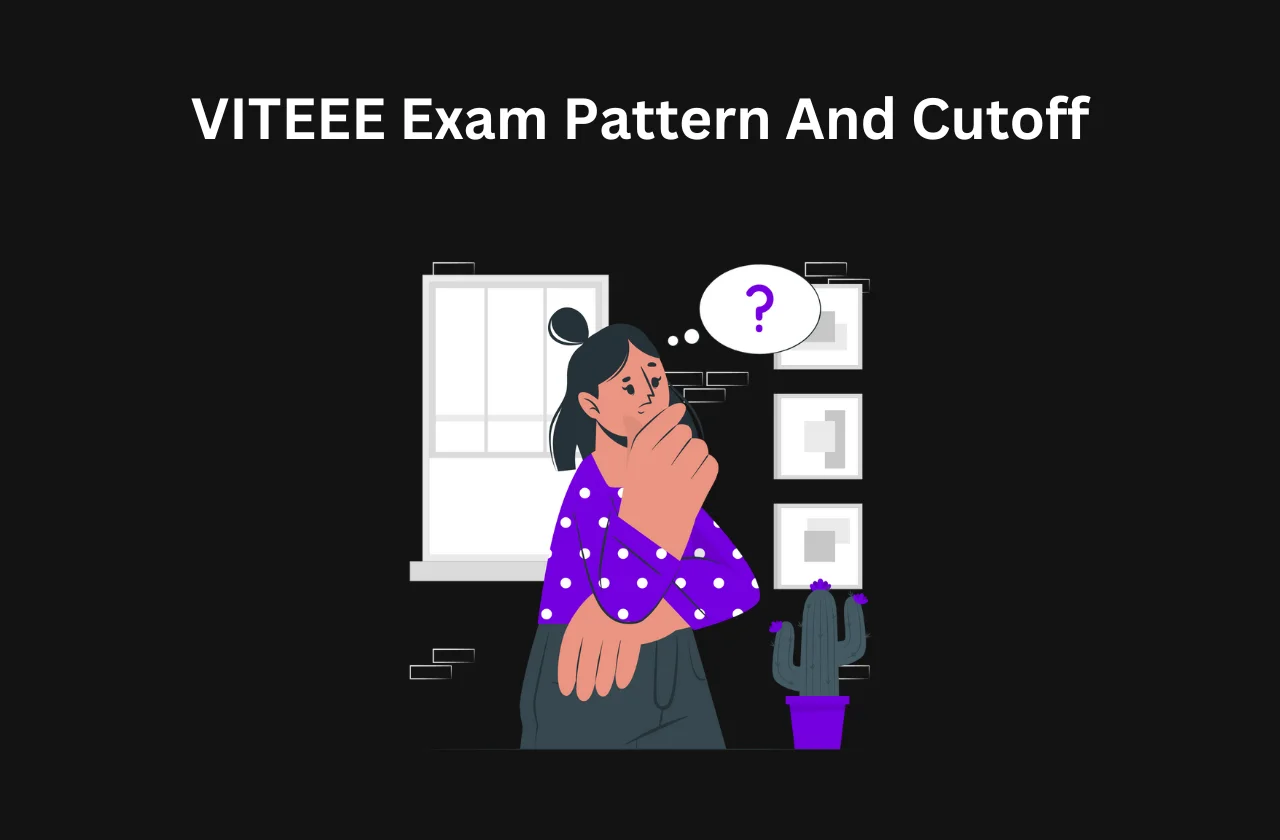 VITEEE Exam Pattern And Cutoff (2026)