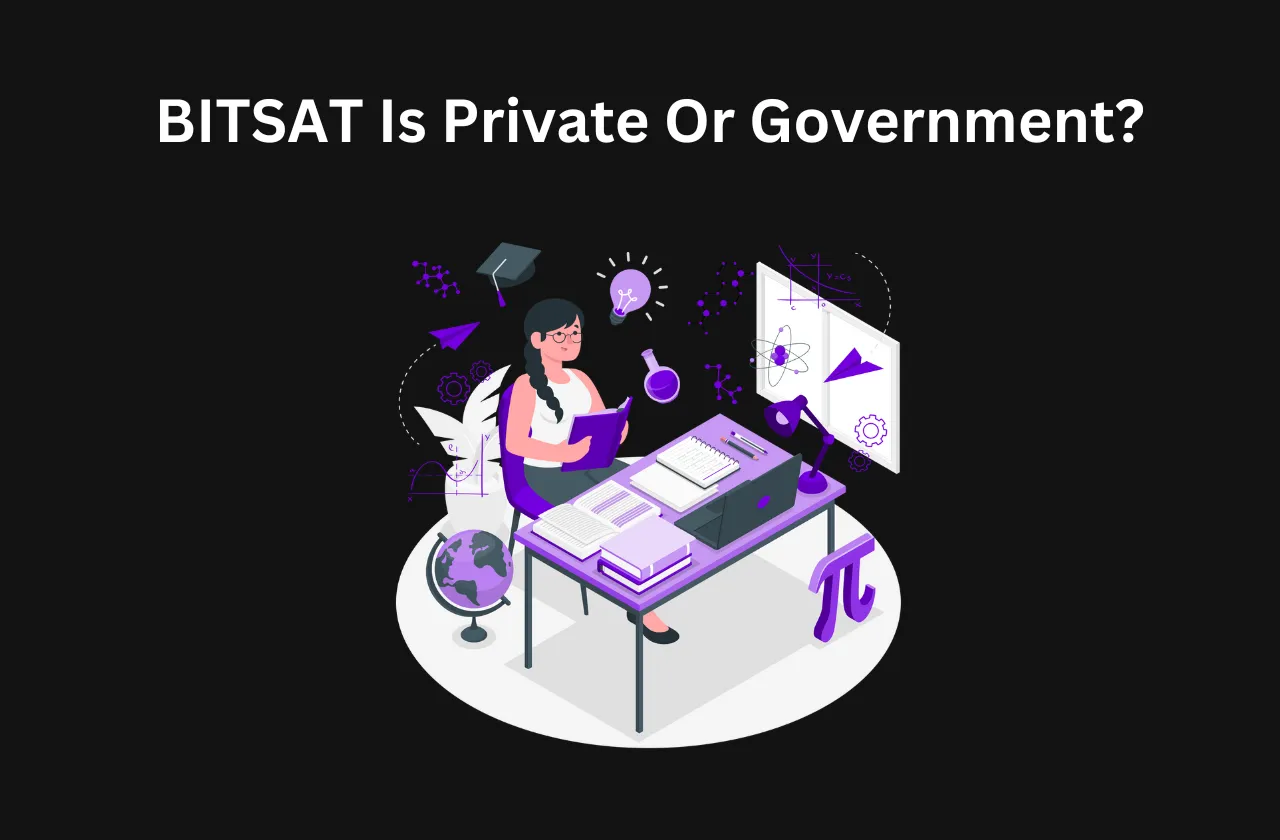 BITSAT Private or Government