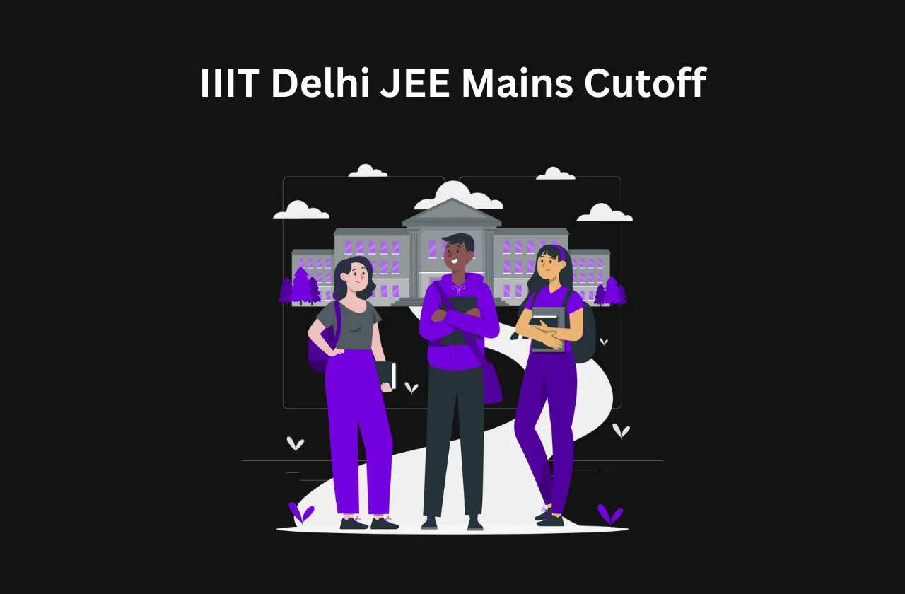 IIIT Delhi JEE Mains Cutoff (Year Wise)