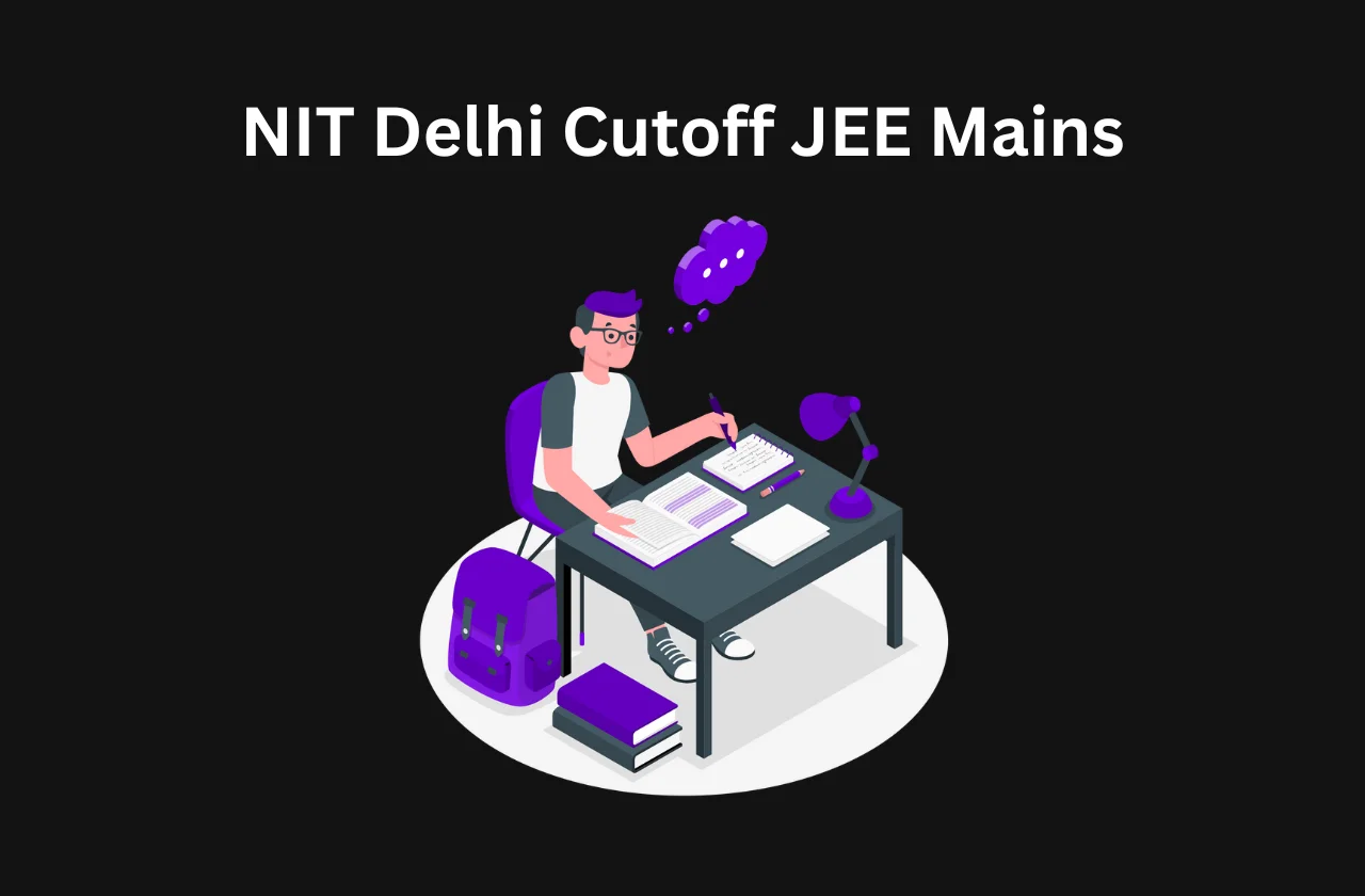 NIT Delhi Cutoff JEE Mains