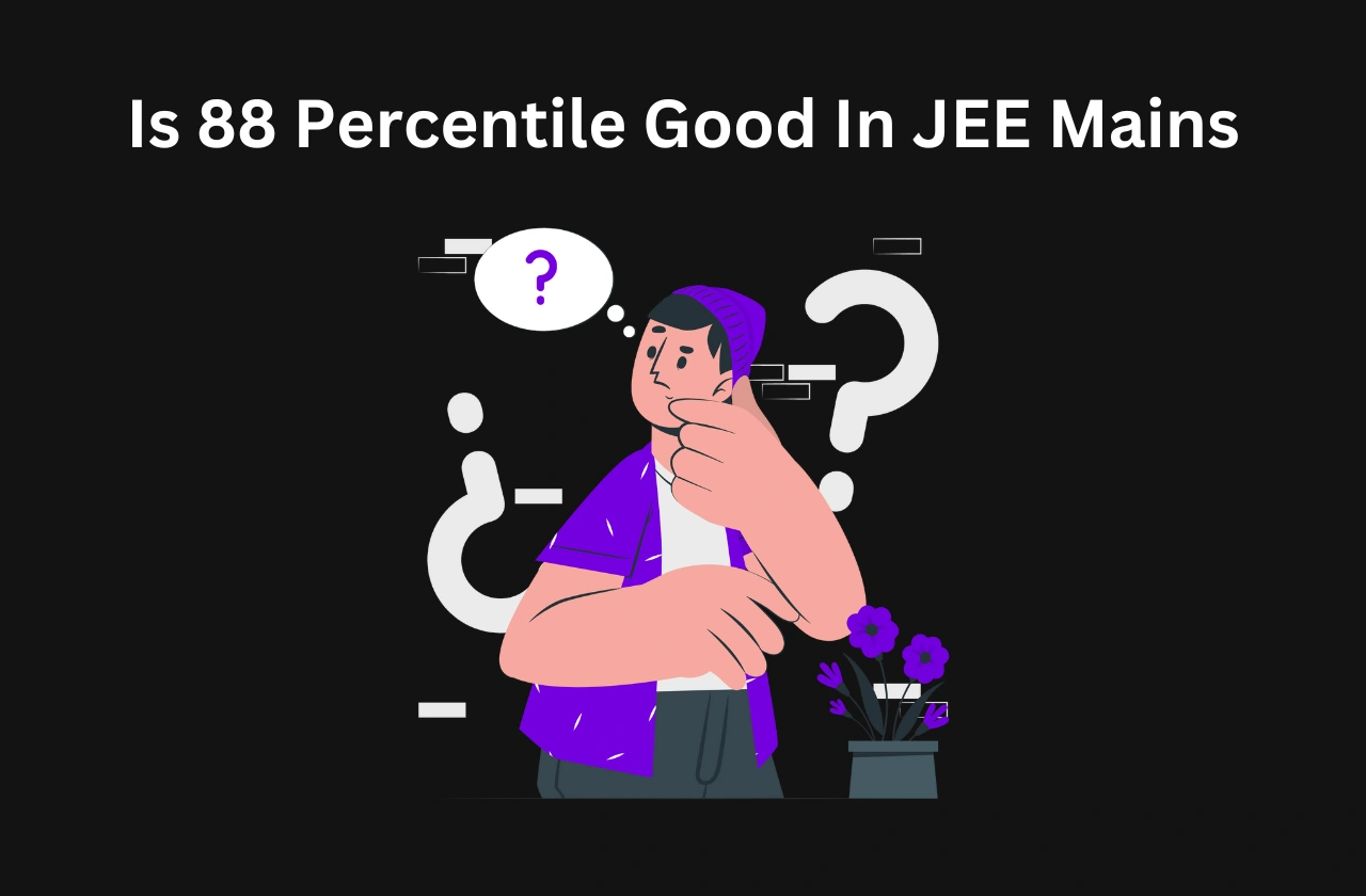 Is 88 Percentile Good JEE Mains