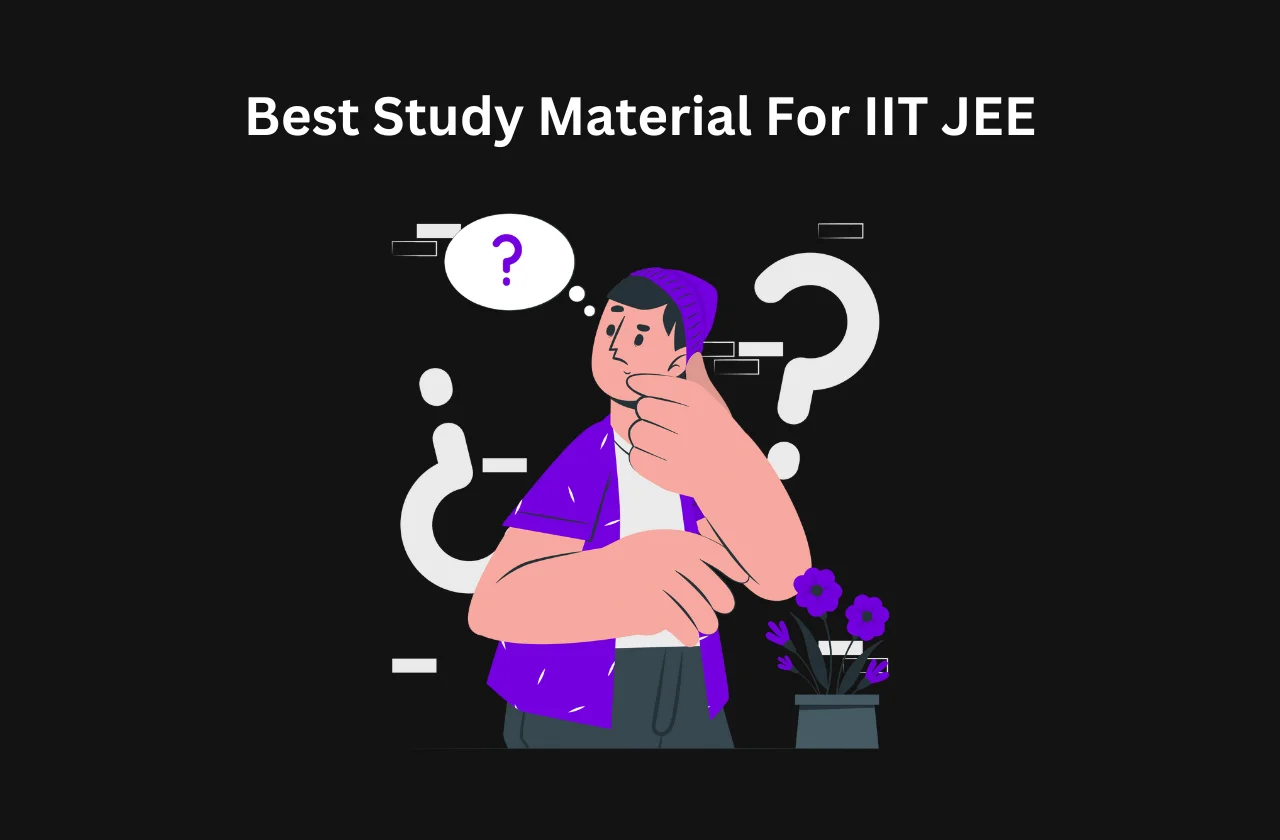 Best Study Material For IIT JEE