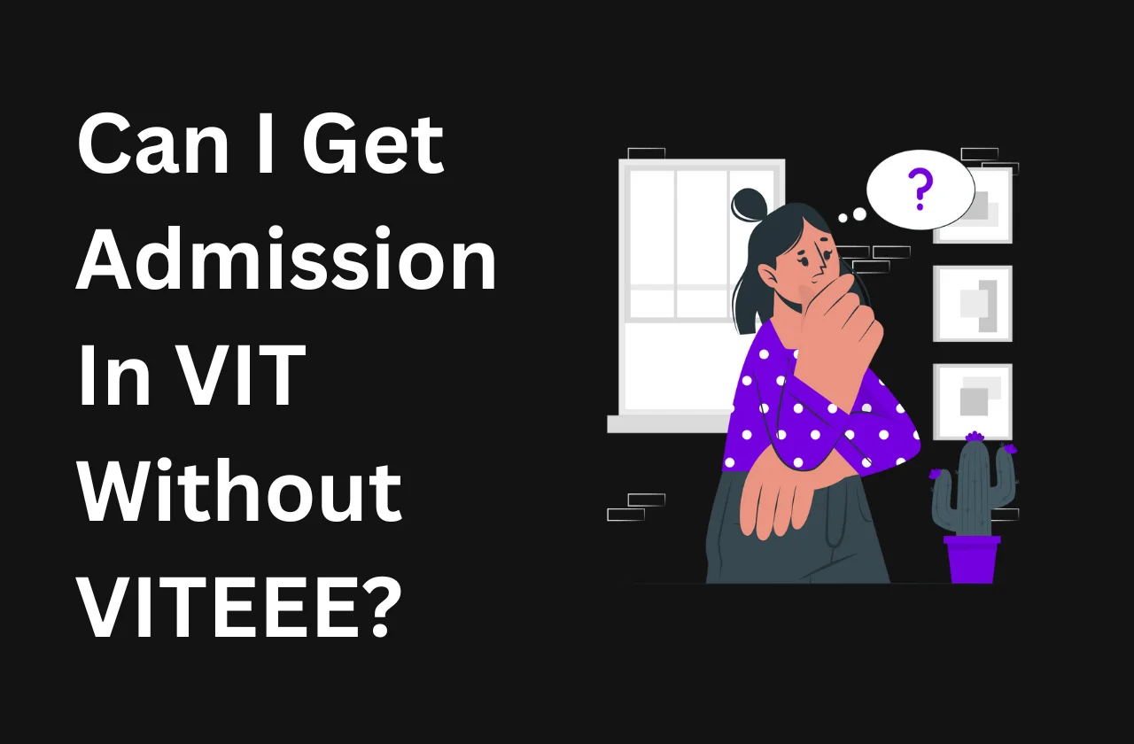 Can I Get Admission In VIT Without VITEEE?