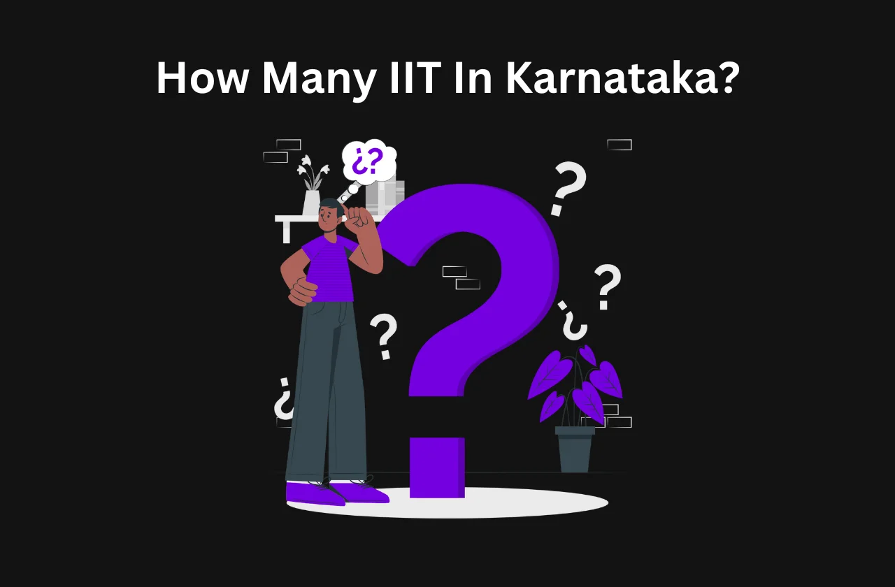 How Many IIT In Karnataka? (2026)