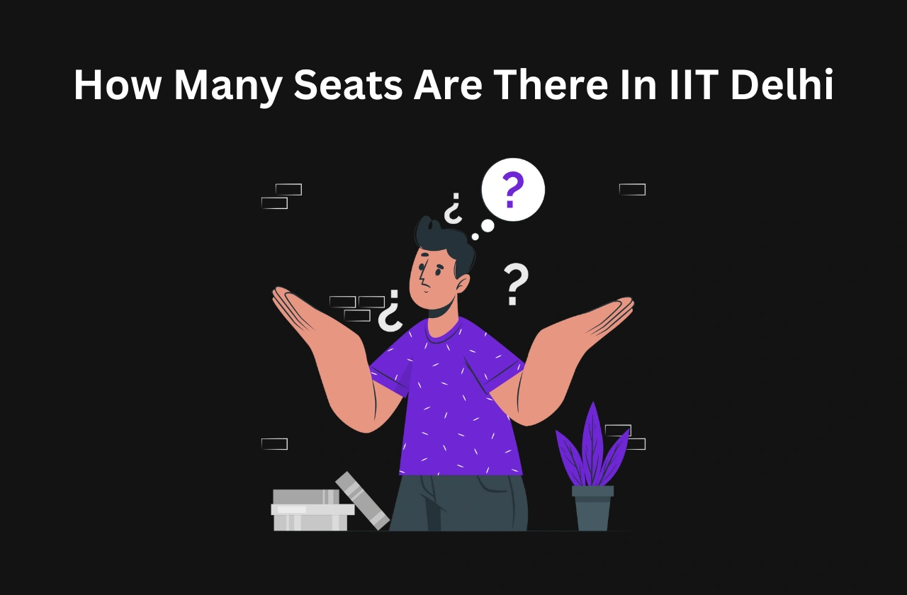 How Many Seats Are There In IIT Delhi