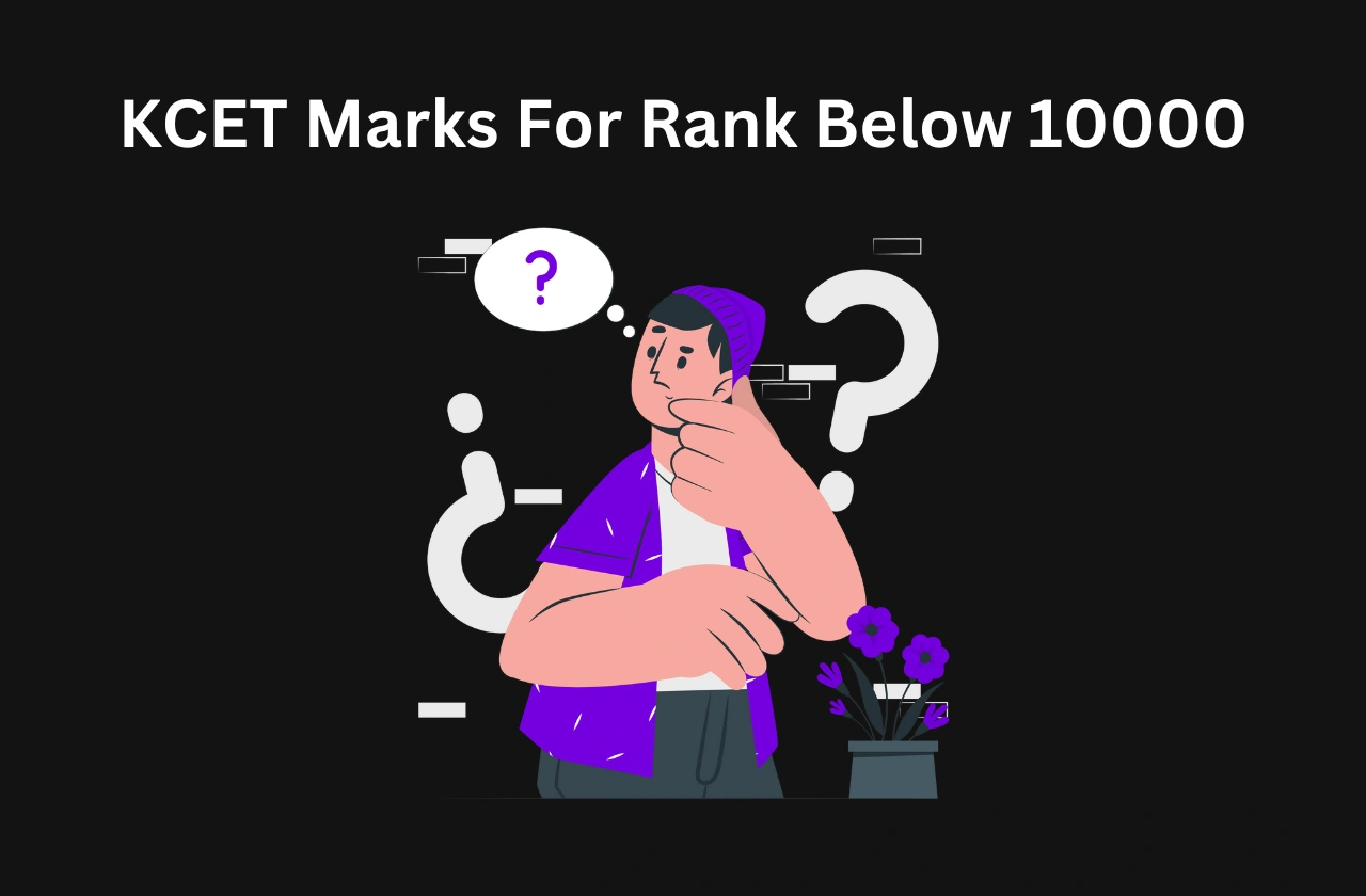 KCET Marks For Rank Below 10000: Complete Details (2025)