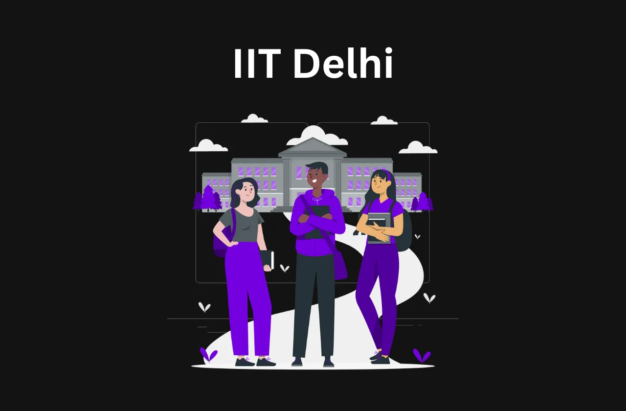 IIT Delhi: Complete Details (2026)