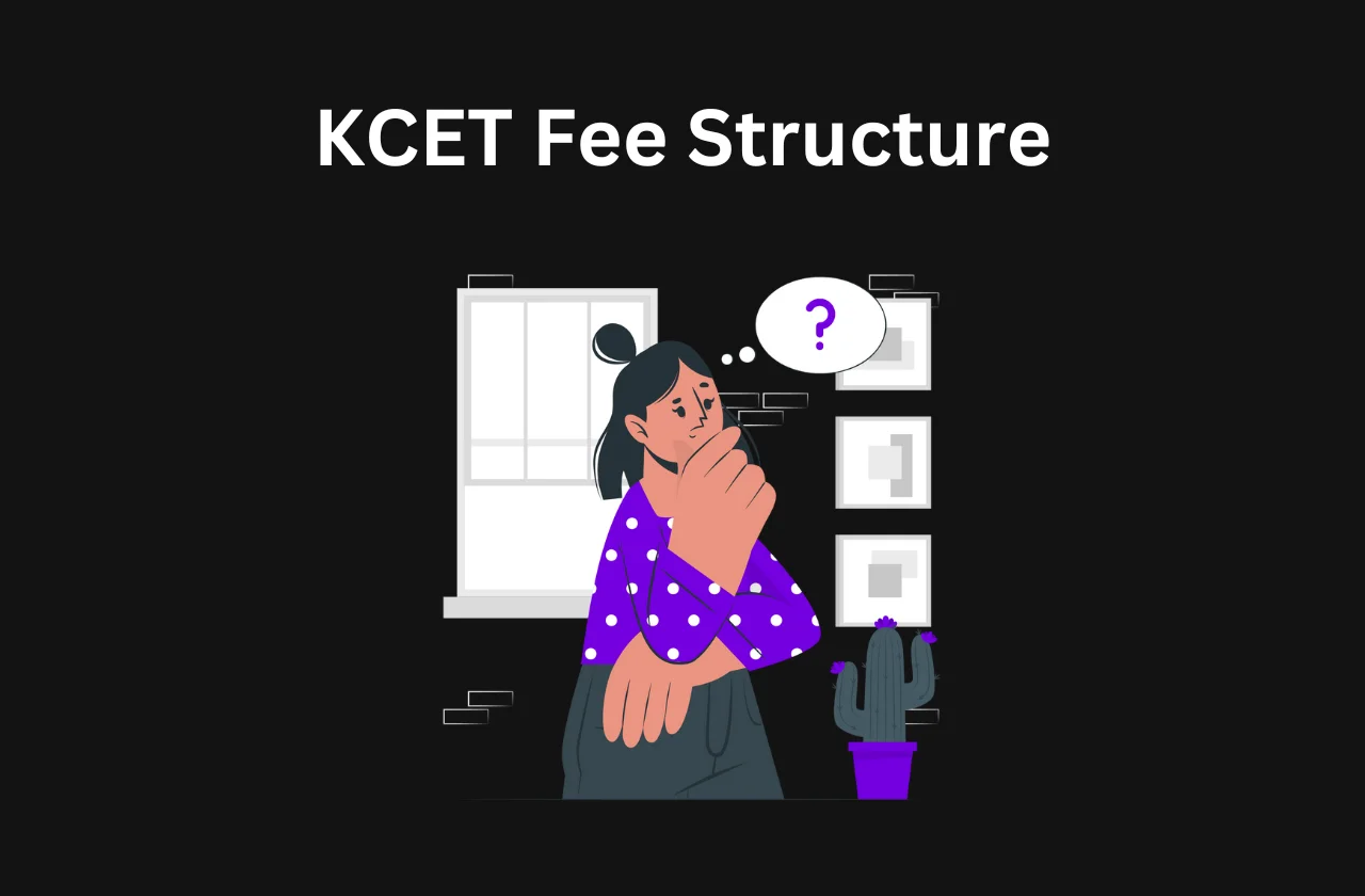 KCET Fee Structure: Complete Details (2025)
