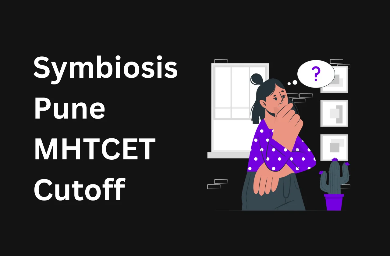 Symbiosis Pune MHTCET Cutoff: Complete Details (2026)