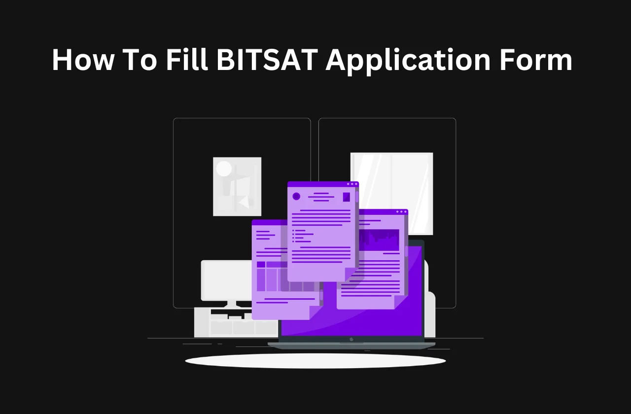 How To Fill BITSAT Application Form: In-depth Guide (2026)