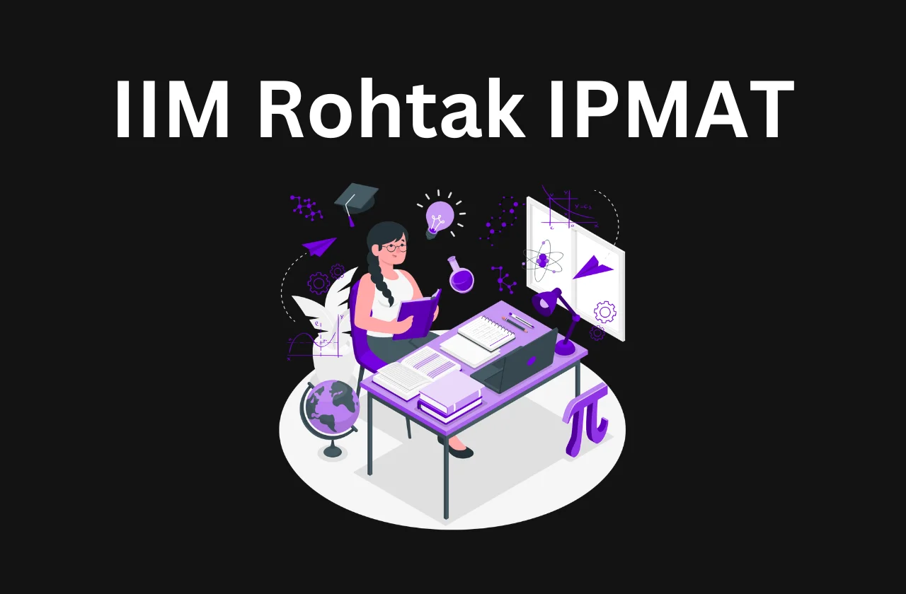 IIM Rohtak IPMAT 2026: Admission, Fees, Cutoff & Placements