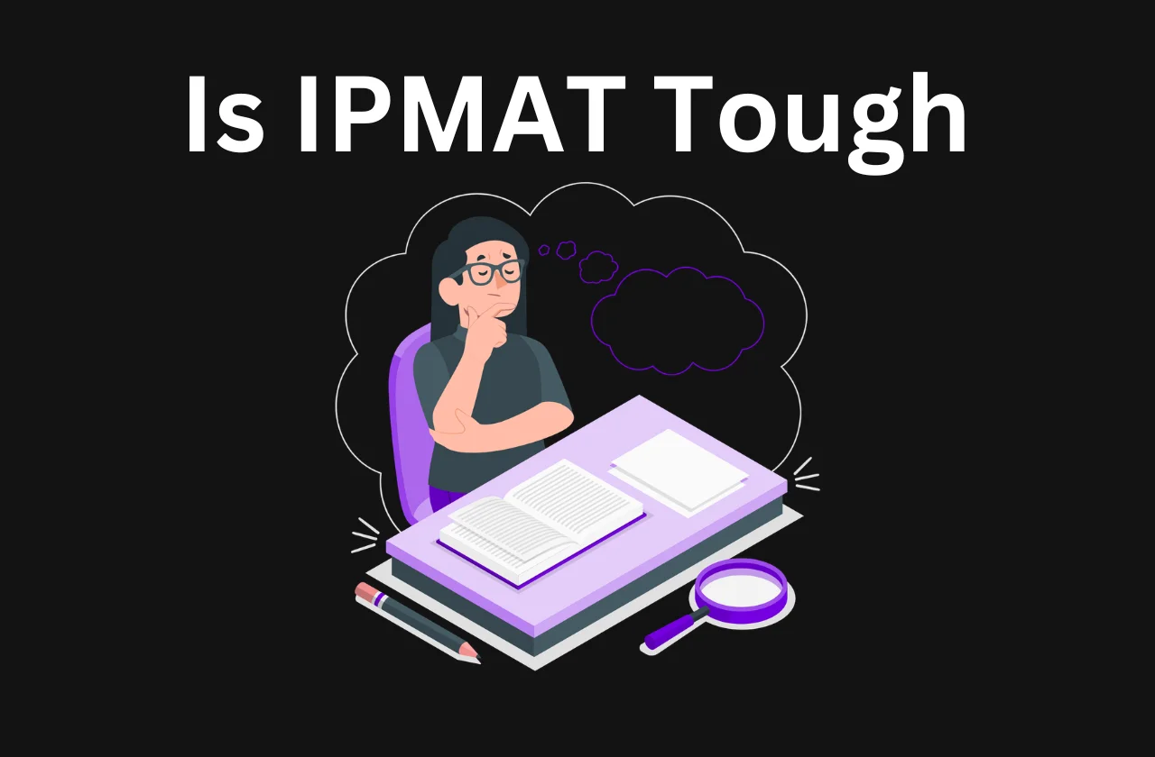 Is IPMAT Tough? Difficulty Level, Success Rate & Honest Analysis