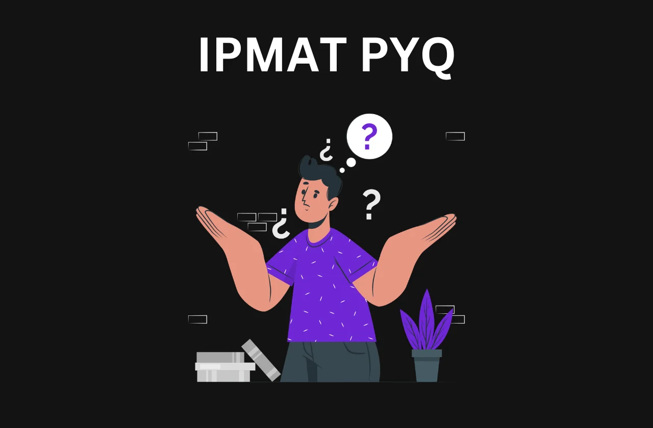 IPMAT PYQ: Previous Year Questions with Solutions (2019–2025)