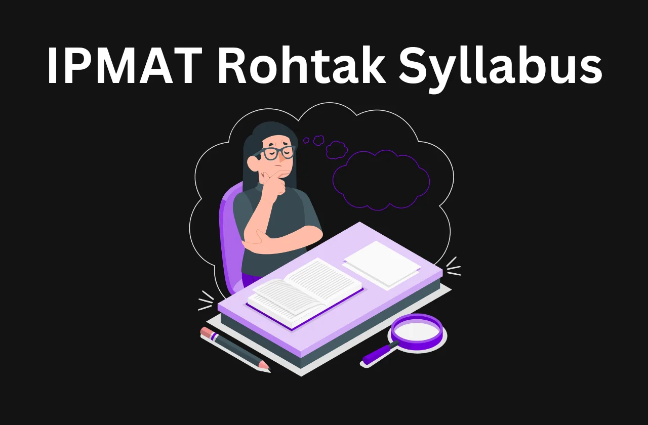 IPMAT Rohtak Syllabus 2026: Section-Wise Topics & Pattern