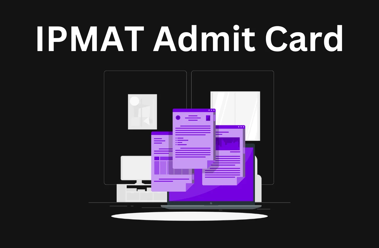 IPMAT Admit Card 2026: Download Link, Steps & Important Details