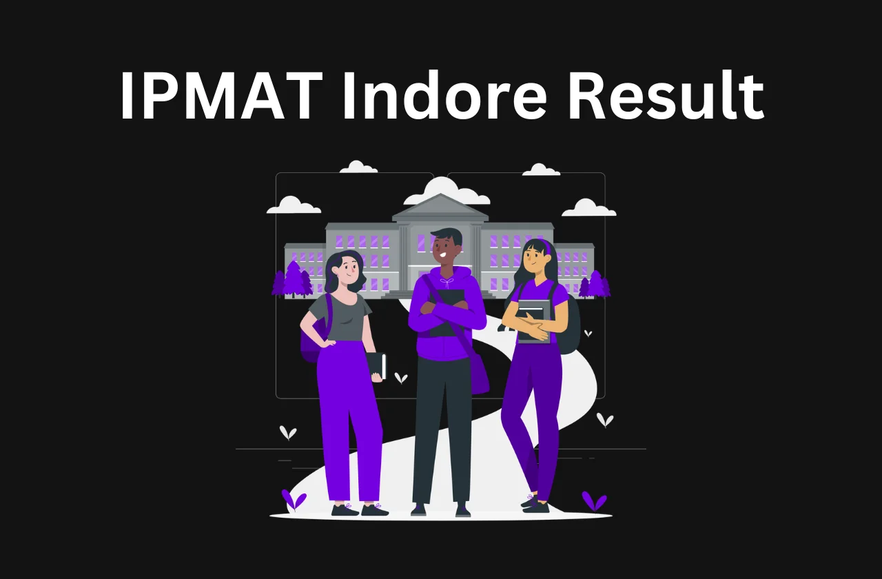 IPMAT Indore Result 2026: Check Scorecard, Cutoff & Next Steps
