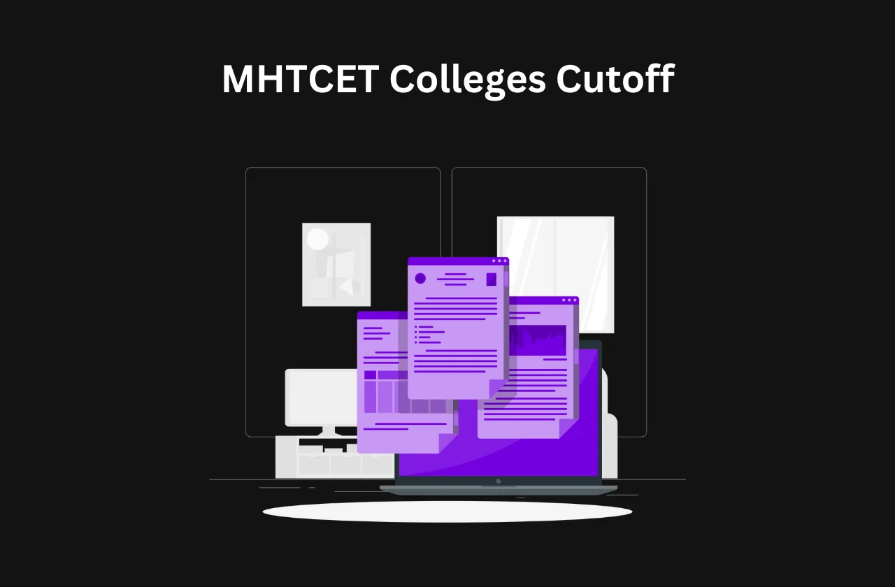 MHT-CET Colleges Cutoff: Complete Details (2026)